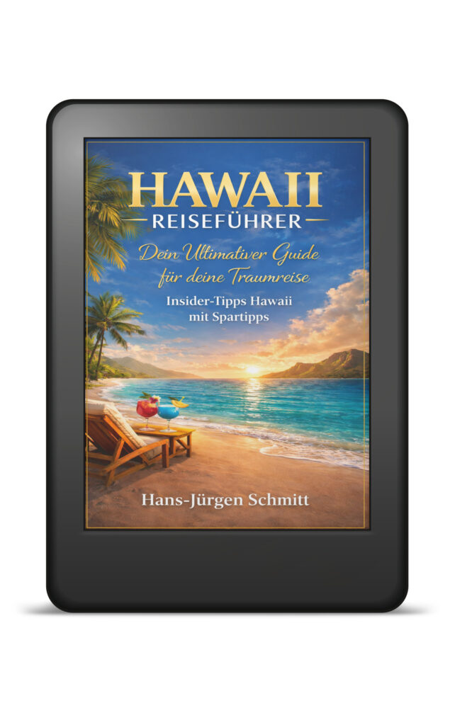 Hawaii Reiseführer Dein Ultimativer Guide dür deine Traumreise - E-Book