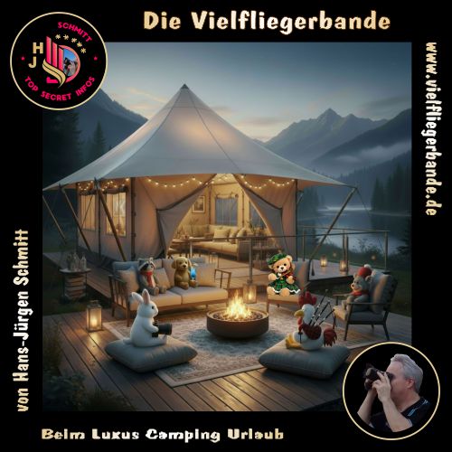 Fotos der Vielfliegerbande ab 2026 116 Beim Luxus Camping Urlaub 500